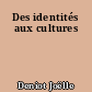 Des identités aux cultures
