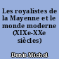 Les royalistes de la Mayenne et le monde moderne (XIXe-XXe siècles)
