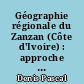 Géographie régionale du Zanzan (Côte d'Ivoire) : approche démographique et cartographique : 1