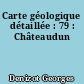 Carte géologique détaillée : 79 : Châteaudun