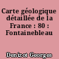 Carte géologique détaillée de la France : 80 : Fontainebleau