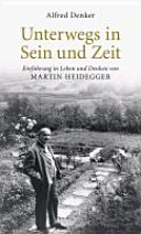 Unterwegs in Sein und Zeit : einführung in Leben und Denken von Martin Heidegger