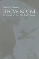 Elbow room : the varieties of free will worth wanting
