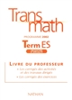 Transmath Term ES : programme 2002 : obligatoire et spécialité : livre du professeur