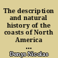 The description and natural history of the coasts of North America : Acadia