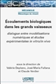 Écoulements biologiques dans les grands vaisseaux : dialogue entre modélisations numériques et études expérimentales in vitro/in vivo