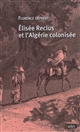 Élisée Reclus et l'Algérie colonisée