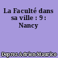La Faculté dans sa ville : 9 : Nancy