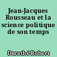 Jean-Jacques Rousseau et la science politique de son temps