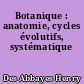Botanique : anatomie, cycles évolutifs, systématique