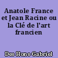 Anatole France et Jean Racine ou la Clé de l'art francien