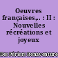 Oeuvres françaises,.. : II : Nouvelles récréations et joyeux désir