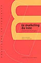Le marketing du livre : études & stratégies