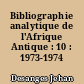 Bibliographie analytique de l'Afrique Antique : 10 : 1973-1974
