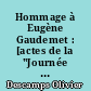 Hommage à Eugène Gaudemet : [actes de la "Journée en hommage à Eugène Gaudemet",19 décembre 2013]