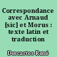 Correspondance avec Arnaud [sic] et Morus : texte latin et traduction