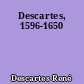 Descartes, 1596-1650