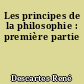 Les principes de la philosophie : première partie