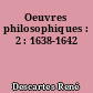 Oeuvres philosophiques : 2 : 1638-1642