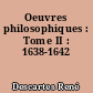 Oeuvres philosophiques : Tome II : 1638-1642