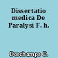 Dissertatio medica De Paralysi F. h.