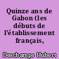 Quinze ans de Gabon (les débuts de l'établissement français, 1839-1853)
