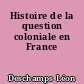 Histoire de la question coloniale en France