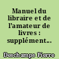 Manuel du libraire et de l'amateur de livres : supplément...