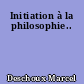 Initiation à la philosophie..