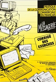 La Messagerie : pratique de la communication commerciale en français : corrigé des exercices
