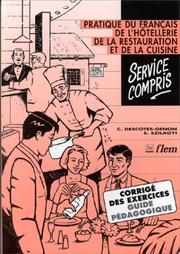 Service compris : pratique du français de l'hôtellerie, de la restauration et de la cuisine : corrigé des exercices, guide pédagogique
