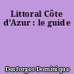 Littoral Côte d'Azur : le guide