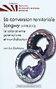 La conversion territoriale Longwy, 1978-2010 : le salariat entre paternalisme et mondialisation