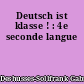 Deutsch ist klasse ! : 4e seconde langue