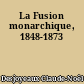 La Fusion monarchique, 1848-1873