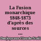 La Fusion monarchique 1848-1873 d'après des sources inédites avec un index des noms
