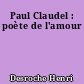 Paul Claudel : poète de l'amour