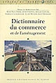 Dictionnaire du commerce et de l'aménagement
