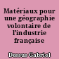 Matériaux pour une géographie volontaire de l'industrie française