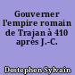 Gouverner l'empire romain de Trajan à 410 après J.-C.
