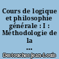 Cours de logique et philosophie générale : I : Méthodologie de la physique théorique moderne : II : Notions de logistique