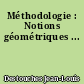 Méthodologie : Notions géométriques ...