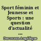 Sport féminin et Jeunesse et Sports : une question d'actualité dans une institution particulière