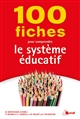 100 fiches pour comprendre le système éducatif