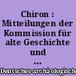 Chiron : Mitteilungen der Kommission für alte Geschichte und Epigraphik des Deutschen archäologischen Instituts