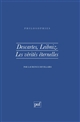 Descartes, Leibniz : les vérités éternelles