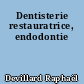 Dentisterie restauratrice, endodontie