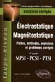 Electrostatique, magnétostatique : exercices corrigés : fiches, méthodes, exercices et problèmes corrigés : 1e année : MPSI, PCSI, PTSI