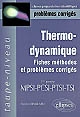 Thermodynamique : fiches, méthodes et problèmes corrigés : 1re année MPSI, PCSI, PTSI, TSI