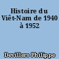 Histoire du Viêt-Nam de 1940 à 1952